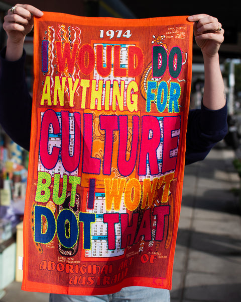 Third Drawer Down x Kait James - I Would Do Anything for Culture But I Won't Dot That - Tea Towel