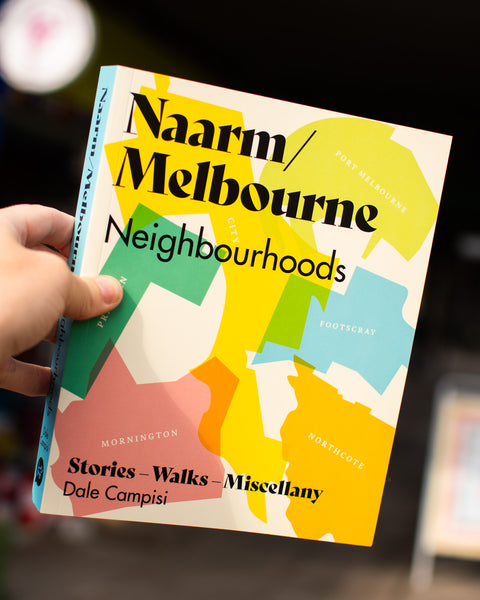 Naarm/Melbourne Neighbourhoods - Dale Campisi