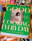 Good Cooking Every Day: Simple Recipes. Beautiful Menus. All Year Round. By Julia Busuttil Nishimura