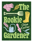 Rookie Gardener - Chloe Foster