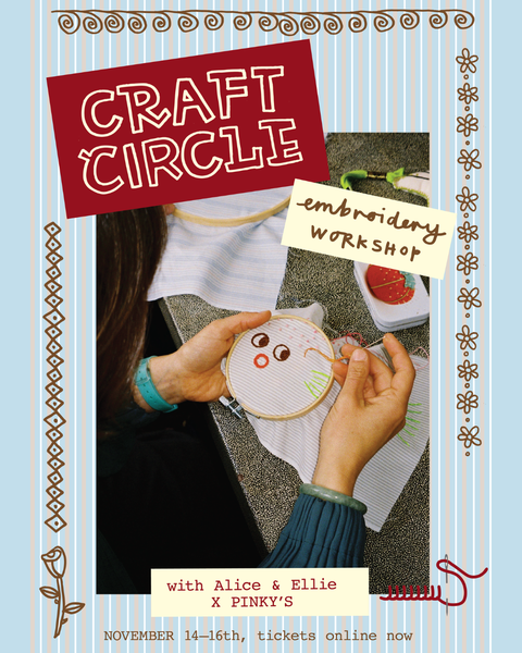 Craft Circle with Alice & Ellie x Pinky's - Embroidery Workshops