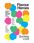 Flavour Heroes by Gurdeep Loyal