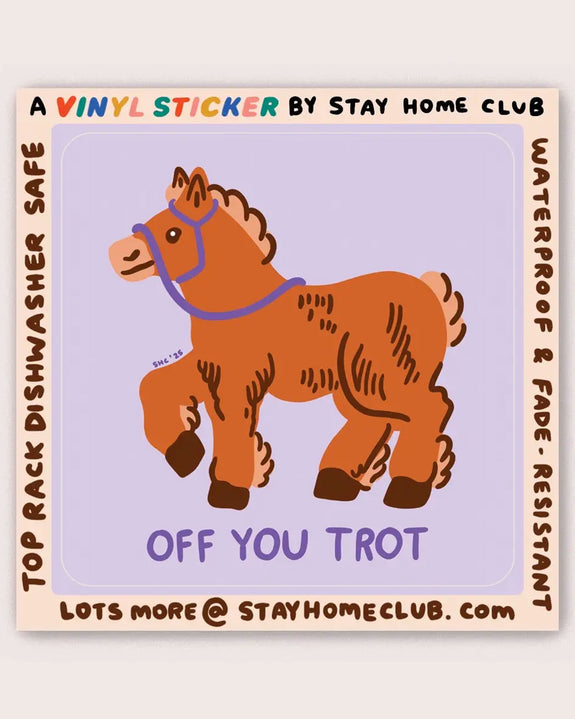 Stay Home Club - Off You Trot Vinyl Sticker