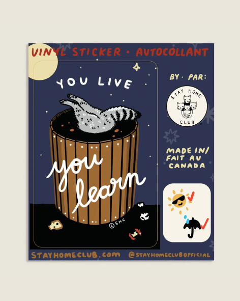 Stay Home Club - You Live You Learn - Waterproof Vinyl Sticker