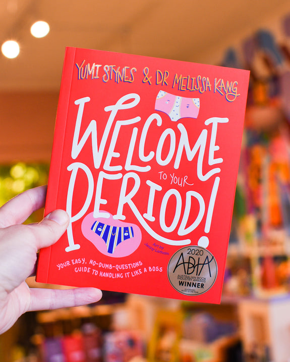 Welcome to your Period - Yumi Stynes & Dr Melissa Kang
