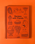 Alice Oehr - Recipes with Friends Cook Book