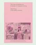 Helio Press - Ten Trips Around the Sun: A Decade of Risograph Printing Book