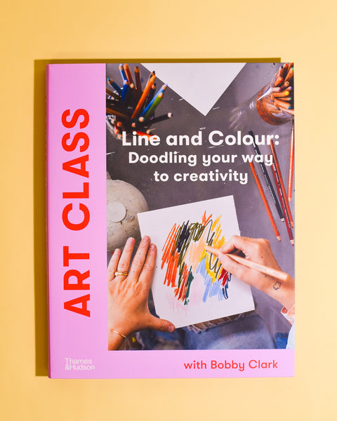 Art Class: Line and Colour By Bobby Clark