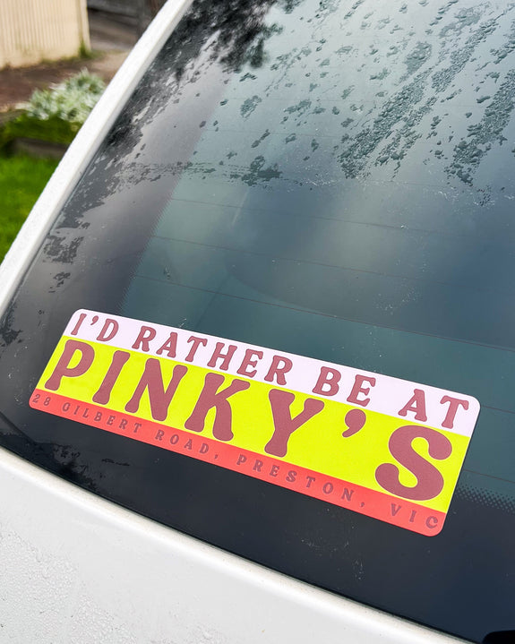 I'd Rather Be At Pinky's - Bumper Sticker