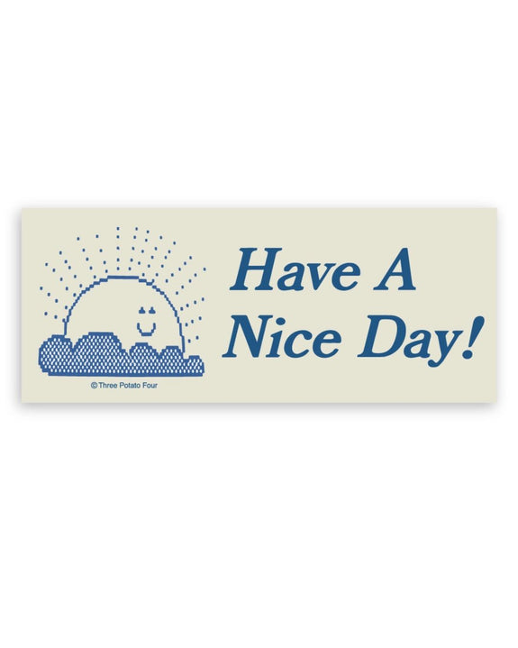 Three Potato Four - Have A Nice Day Sticker (Large)