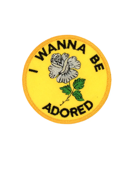 Patch Ya Later - I Wanna Be Adored- Embroidered Patch