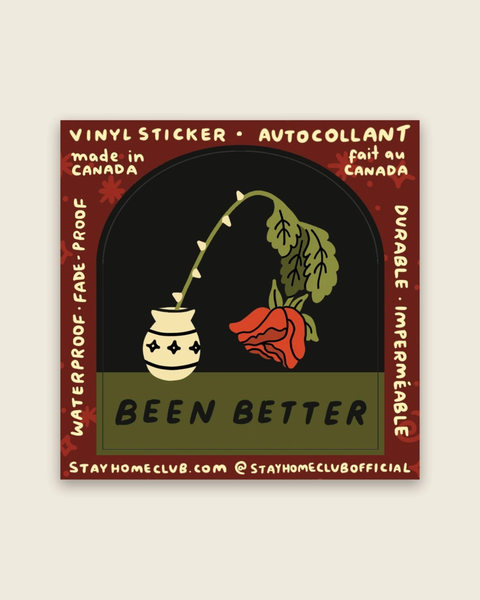 Stay Home Club - Been Better (Wilted Rose) Sticker