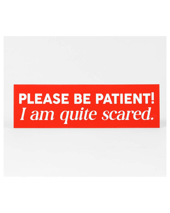 Jack Sjogren - Bumper Sticker - Please Be Patient!