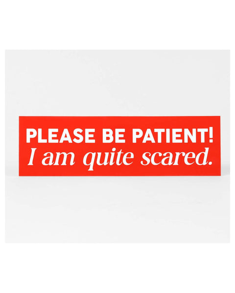 Jack Sjogren - Bumper Sticker - Please Be Patient!