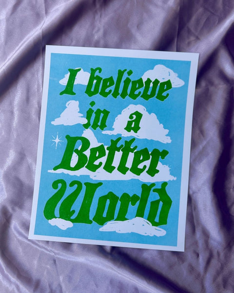 Alex Luciano - I Believe in a Better World Riso Print
