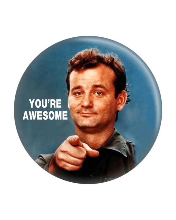 Bill Murray - "You're Awesome" - Magnet