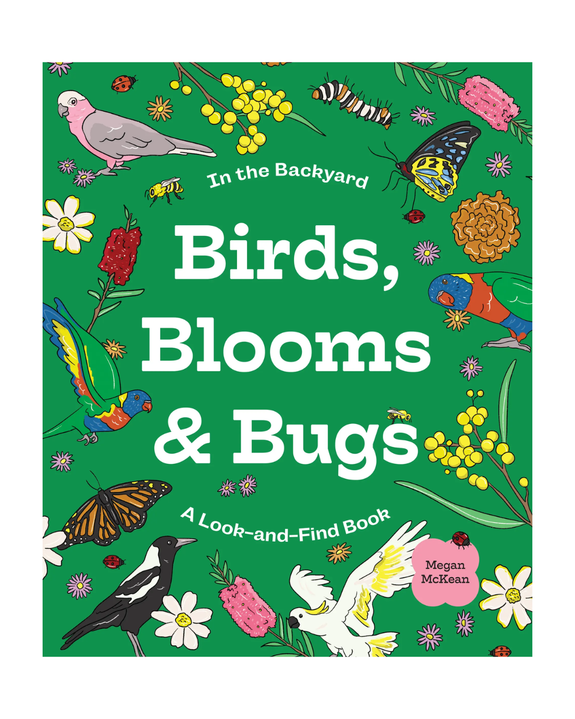 Birds, Blooms & Bugs by Megan McKean