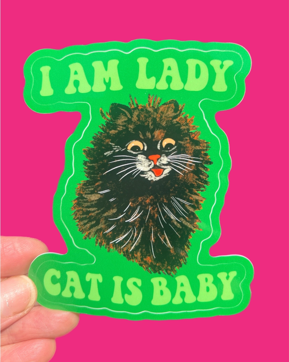 Astral Weekend - I Am Lady Cat Is Baby Sticker