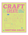 Craft & Create: A Junk Journal Colouring Adventure By Martina Calvi