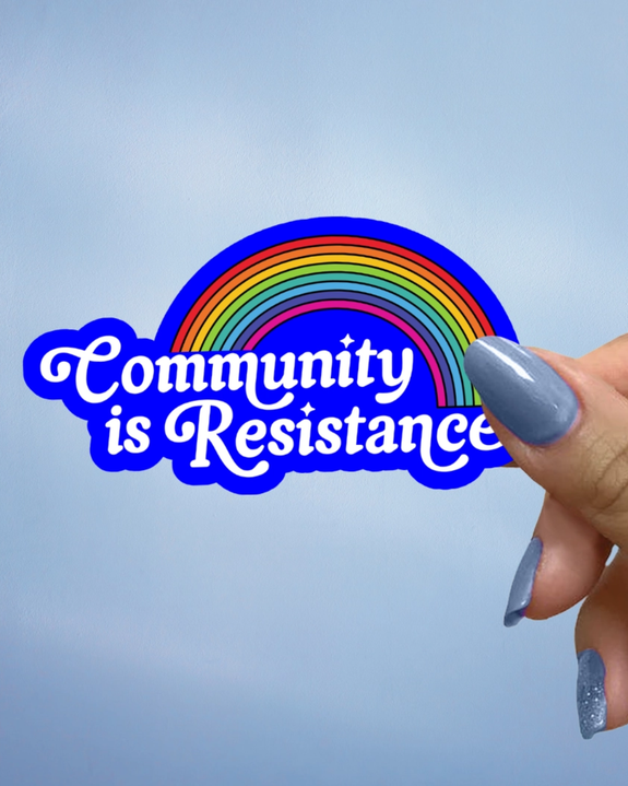 Pretty Toxic Stickers - Community Is Resistance Sticker