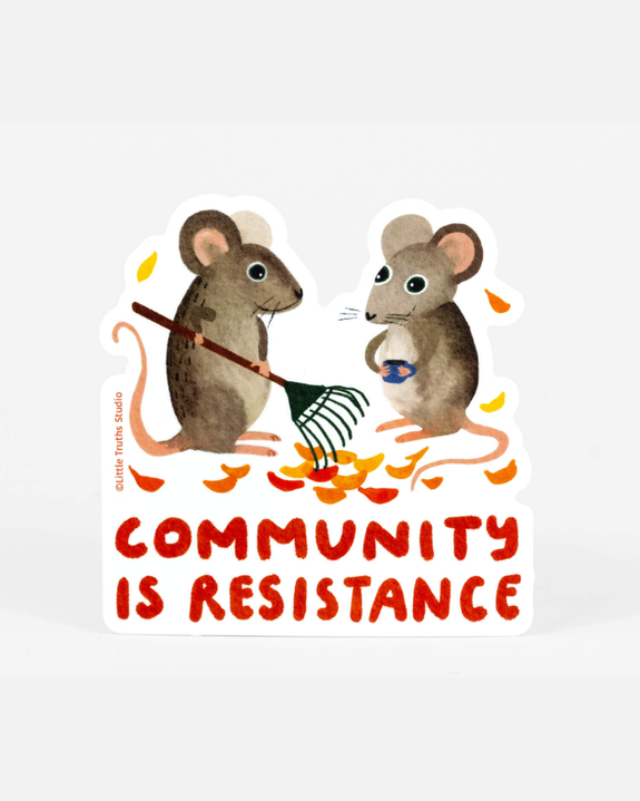Little Truths Studio - Community Is Resistance Sticker