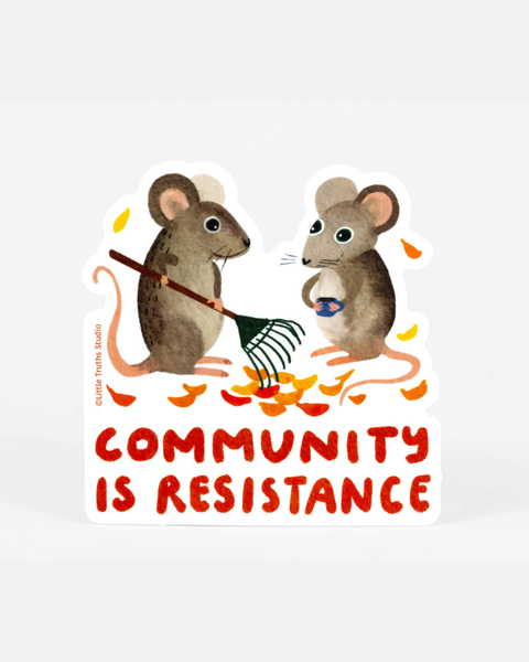 Little Truths Studio - Community Is Resistance Sticker