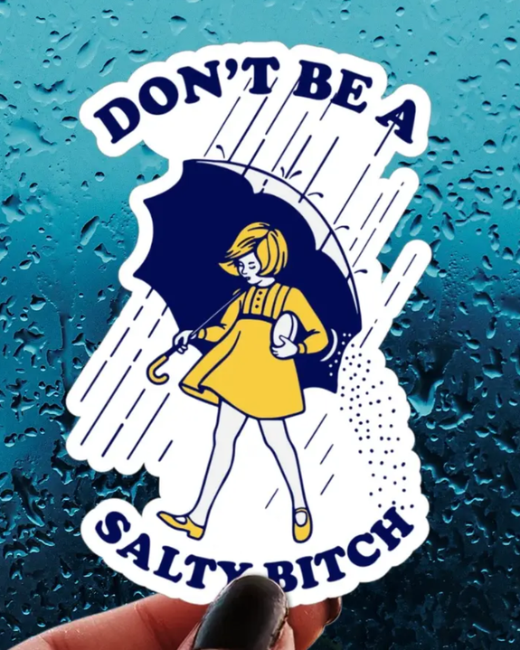 Pretty Toxic Stickers - Don’t Be A Salty Bitch Sticker