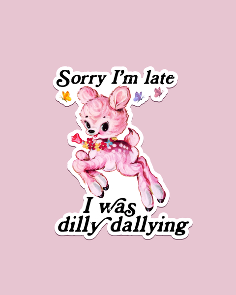 Pretty Toxic Stickers - Sorry I'm Late Sticker