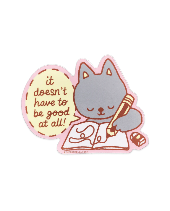 Rochelle Oh - 'it doesn't have to be good at all!' - Flake Vinyl Sticker