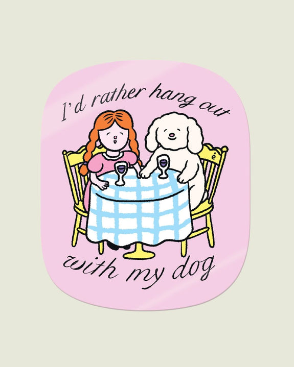 Épée Lapin Studio - I'd Rather Hang Out With My Dog Vinyl Sticker