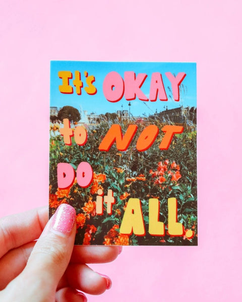 Inner Peach Design - It’s Okay To Not Do It All Sticker