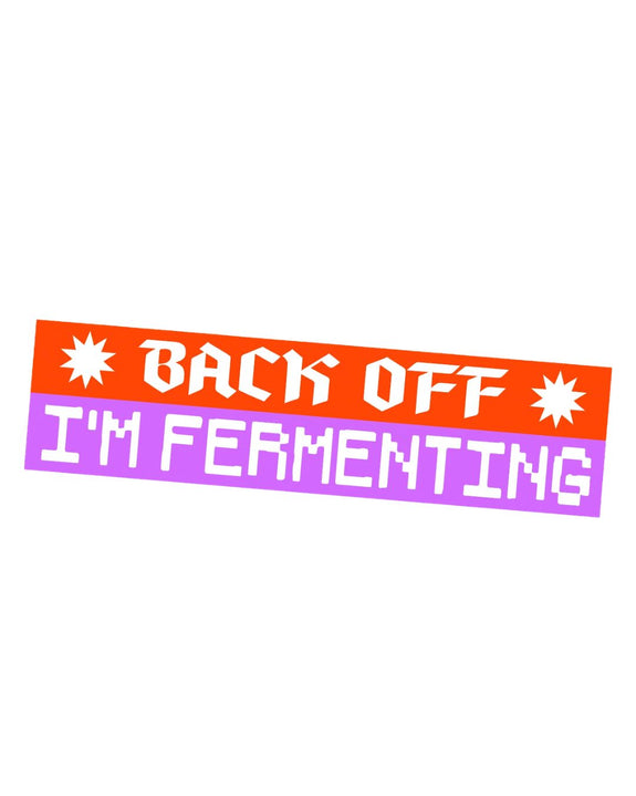 Alex Luciano - Back Off! I'm Fermenting Bumper Sticker