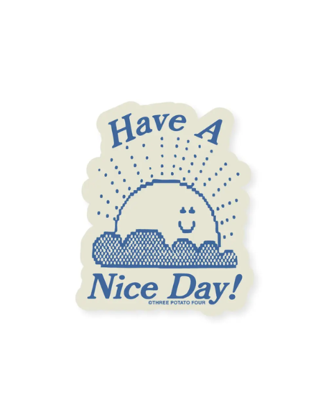 Three Potato Four - Sticker - Have A Nice Day