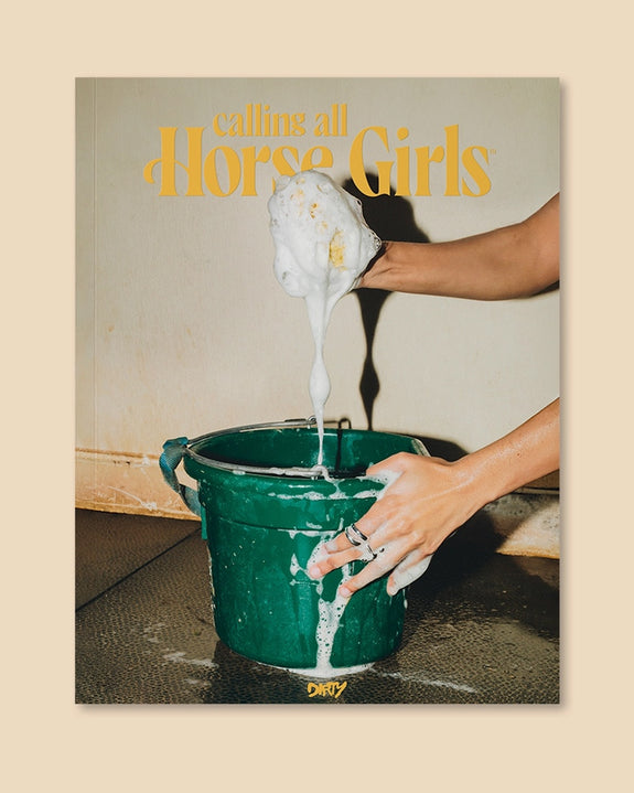 Calling All Horse Girls Magazine - Vol. 7: Dirty