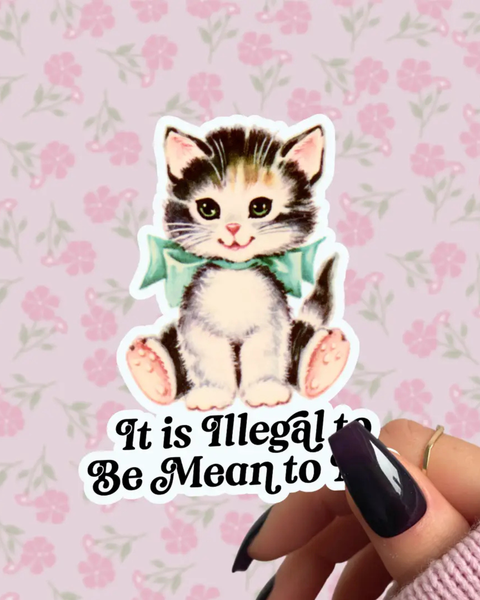 Pretty Toxic Stickers - It Is Illegal To Be Mean To Me