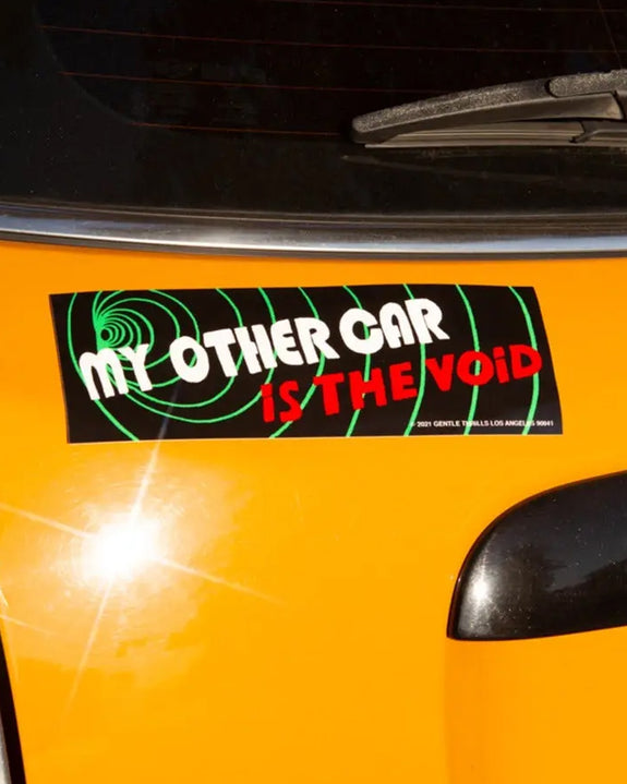 Gentle Thrills - My Other Car Is the Void Bumper Sticker