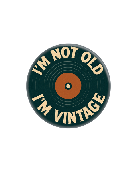 "I'm Not Old I'm Vintage" Vinyl Record - Magnet