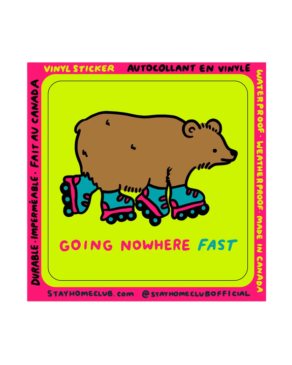 Stay Home Club - Going Nowhere Fast Sticker