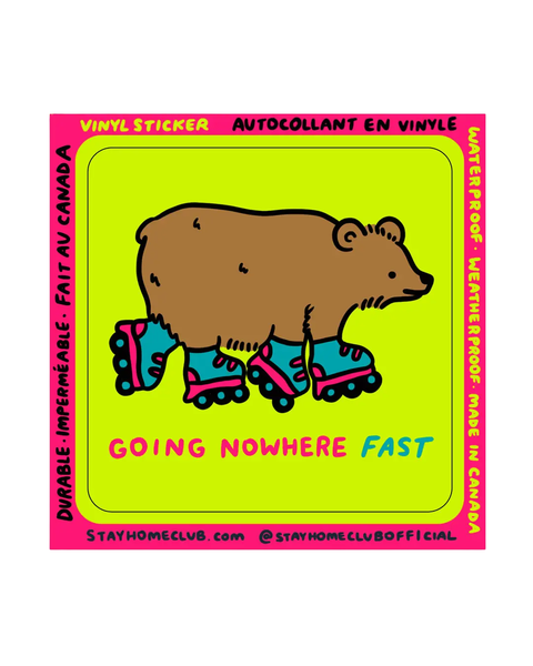 Stay Home Club - Going Nowhere Fast Sticker