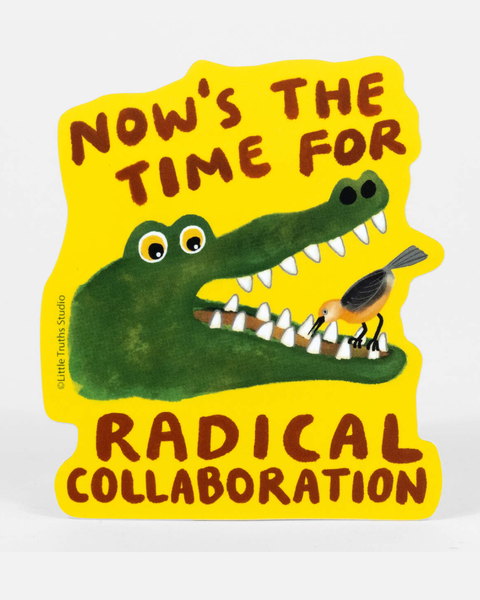 Little Truths Studio - Radical Collaboration Sticker