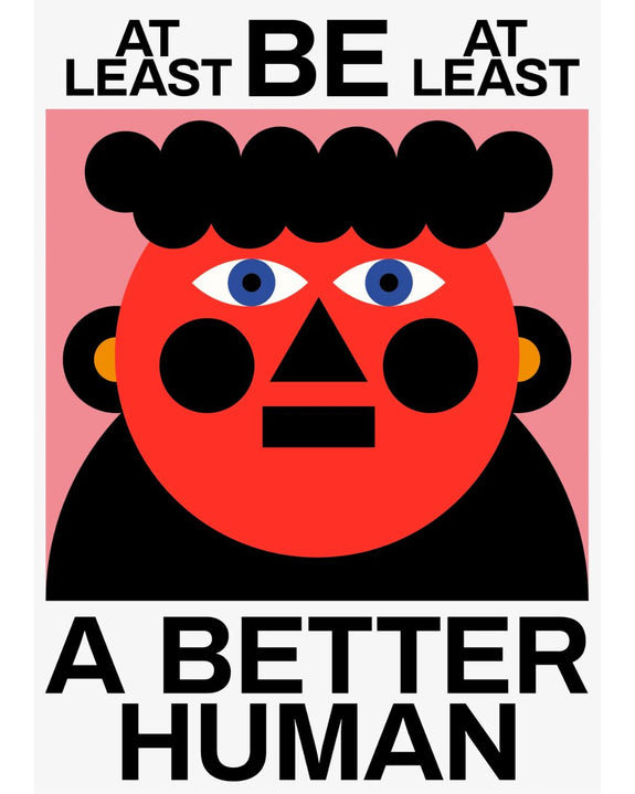 Brutto - Be A Better Human - Giclée Print