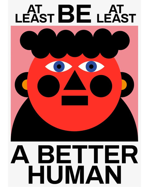 Brutto - Be A Better Human - Giclée Print