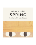 Now I See Spring By Mac Barnett & Jon Klassen