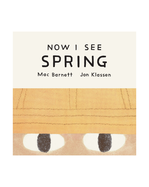 Now I See Spring By Mac Barnett & Jon Klassen