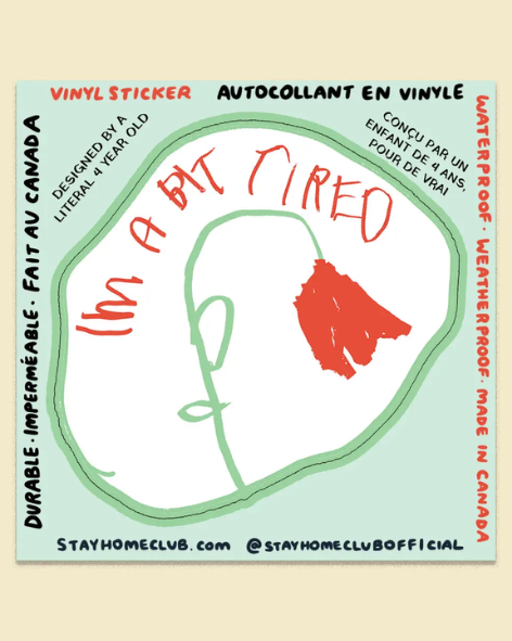 Stay home Club -Bit Tired - Waterproof Vinyl Sticker