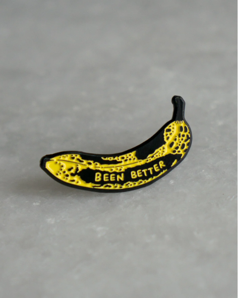 Stay Home Club - Been Better (Banana) Enamel Lapel Pin