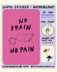 Stay Home Club - No Brain No Pain - Waterproof Vinyl Sticker