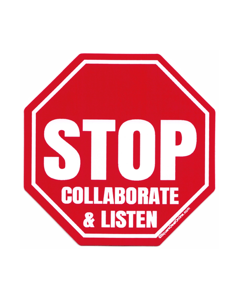 Stop Collaborate & Listen - Sticker