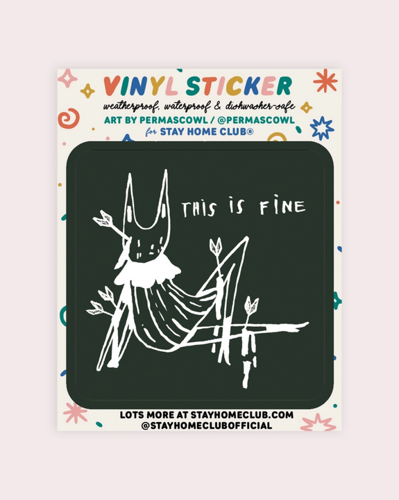 Stay Home Club - This Is Fine Sticker