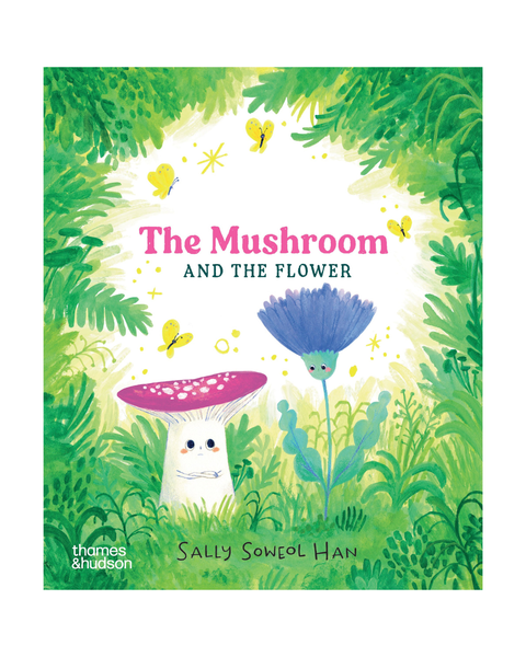 The Mushroom and the Flower by Sally Soweol Han